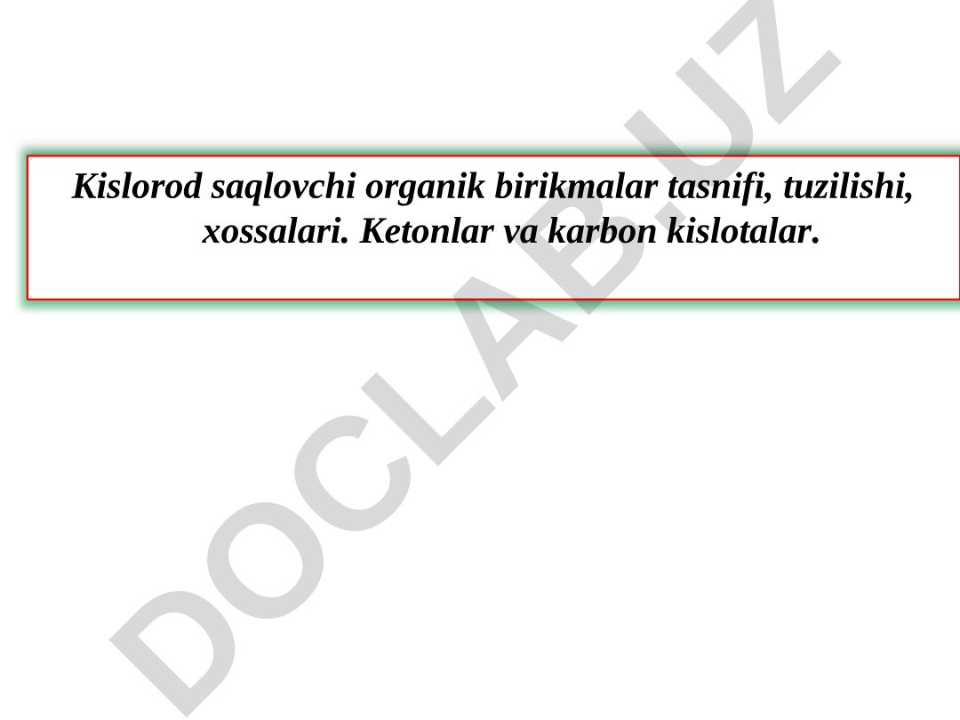 Kislorod saqlovchi organik birikmalar tasnifi, tuzilishi, xossalari