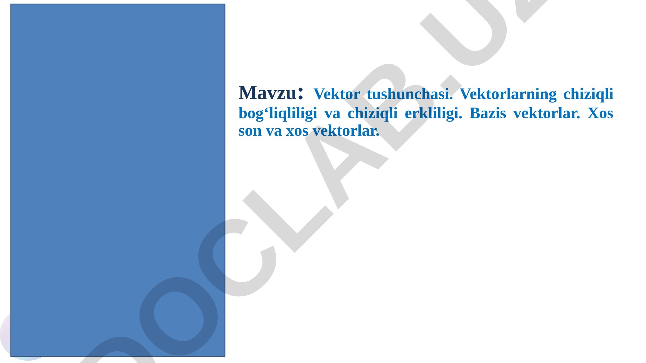 Vektor tushunchasi. Vektorlarning chiziqli bog‘liqliligi va chiziqli erkliligi. Bazis vektorlar. Xos son va xos vektorlar