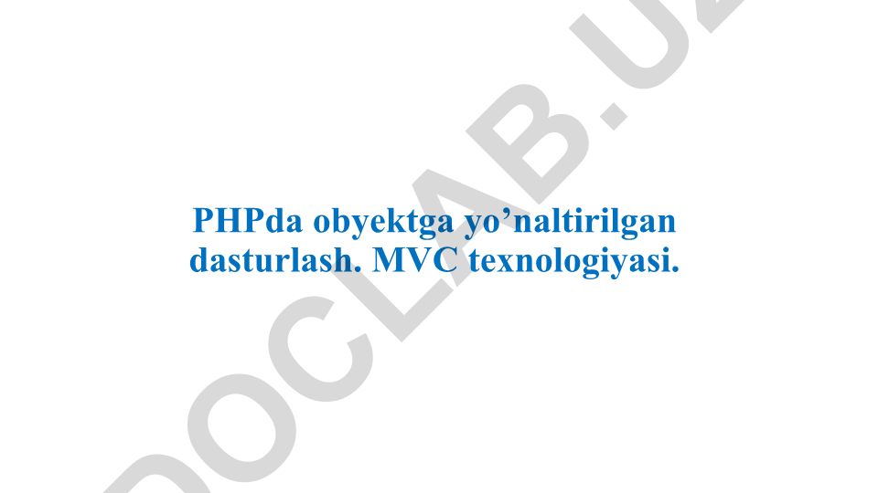 PHPda obyektga yo'naltirilgan dasturlash va MVC texnologiyasi