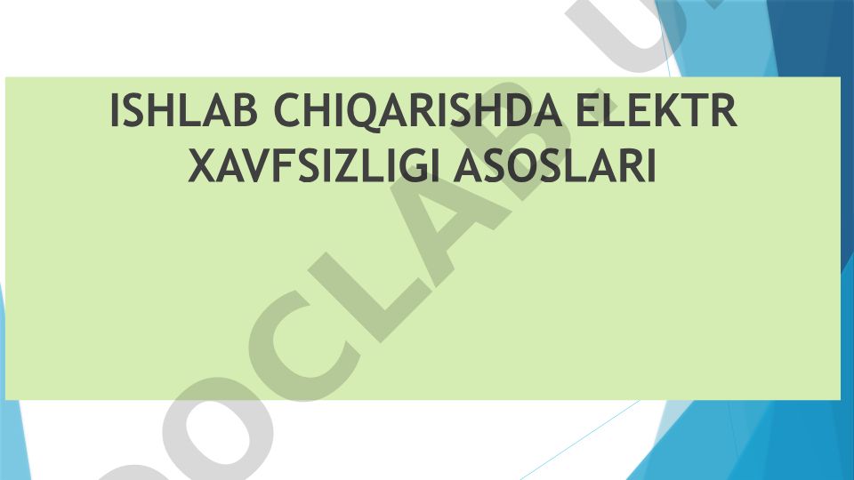 Ishlab chiqarishda elektr xavfsizligi asoslari