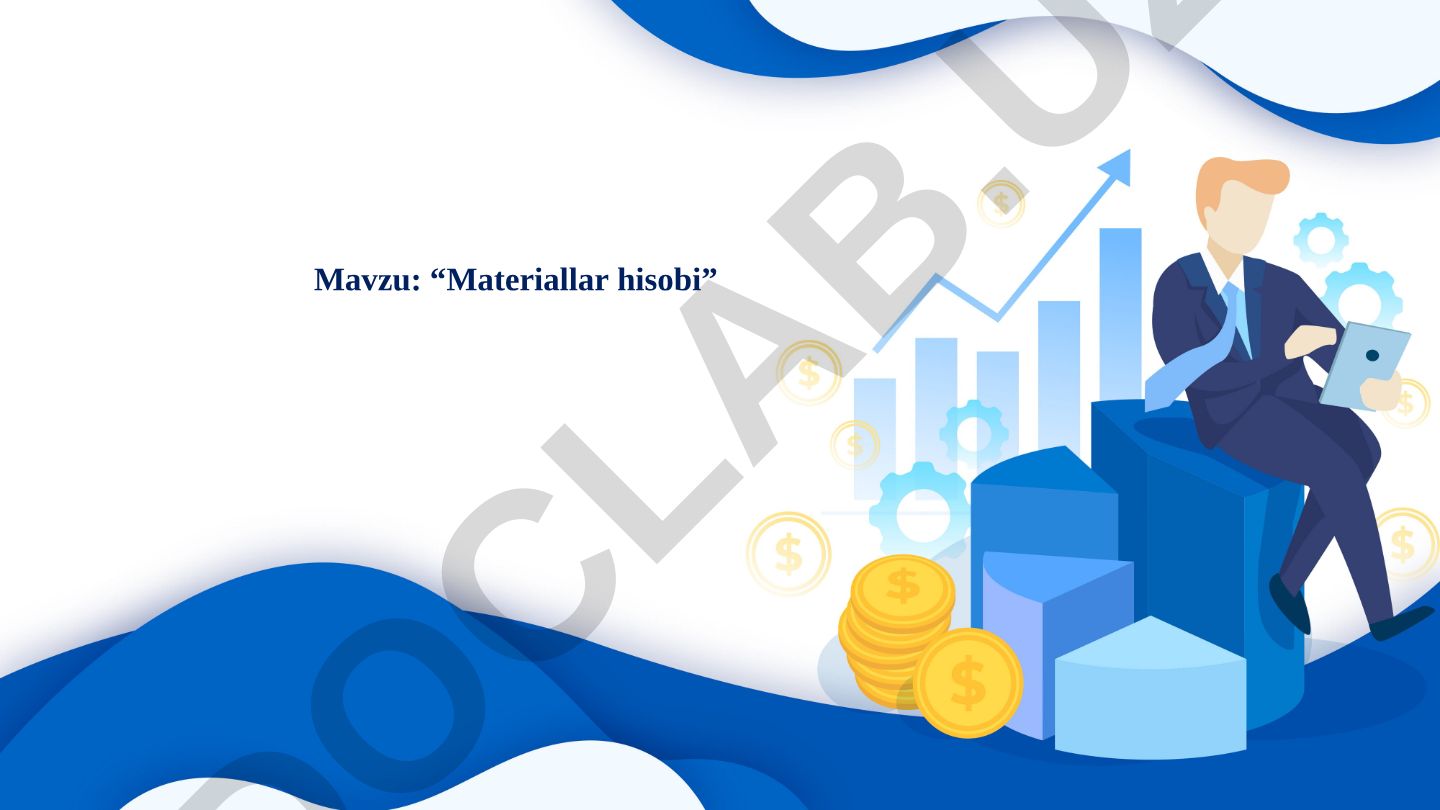 Materiallar hisobi: Tovar-moddy zaxiralar hisobini tashkil etish va yuritish tartibi