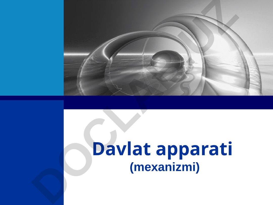 Davlat funksiyasi tushunchasi va tasnifi, davlat mexanizmi tushunchasi va prinsiplari, davlat organlari tushunchasi va turlari