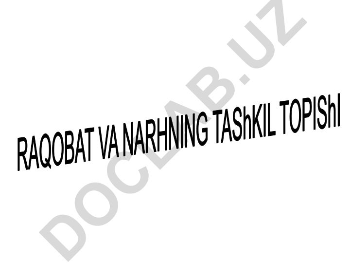 Raqobat va narhning tashkil topishi
