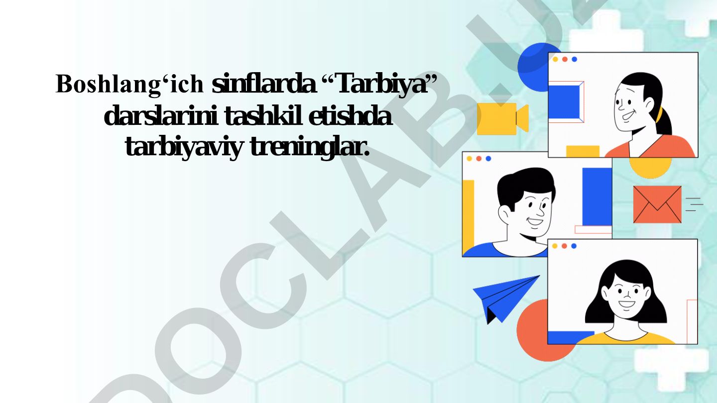 Boshlang‘ich sinflarda “Tarbiya” darslarini tashkil etishda tarbiyaviy treninglar