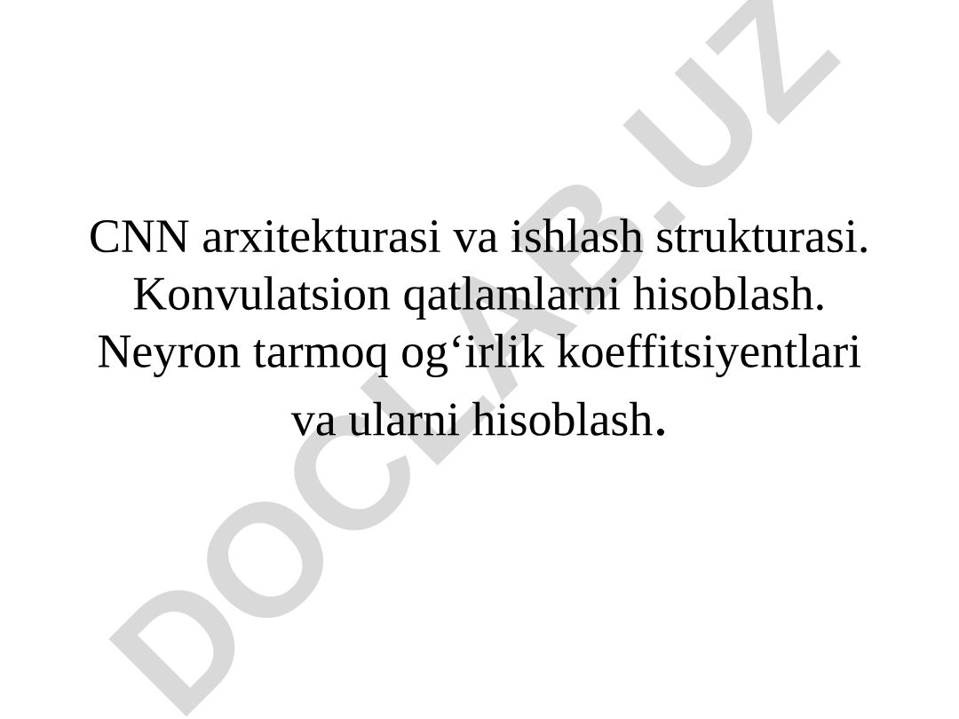 CNN arxitekturasi va ishlash strukturasi