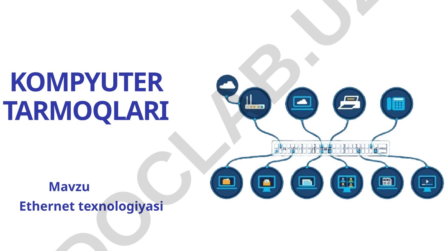 Ethernet texnologiyasi va yuqori tezlikdagi avlodlari