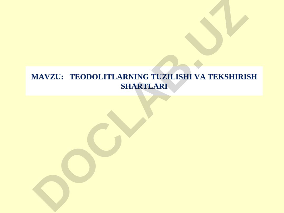 Teodolitlarning tuzilishi va tekshirish shartlari