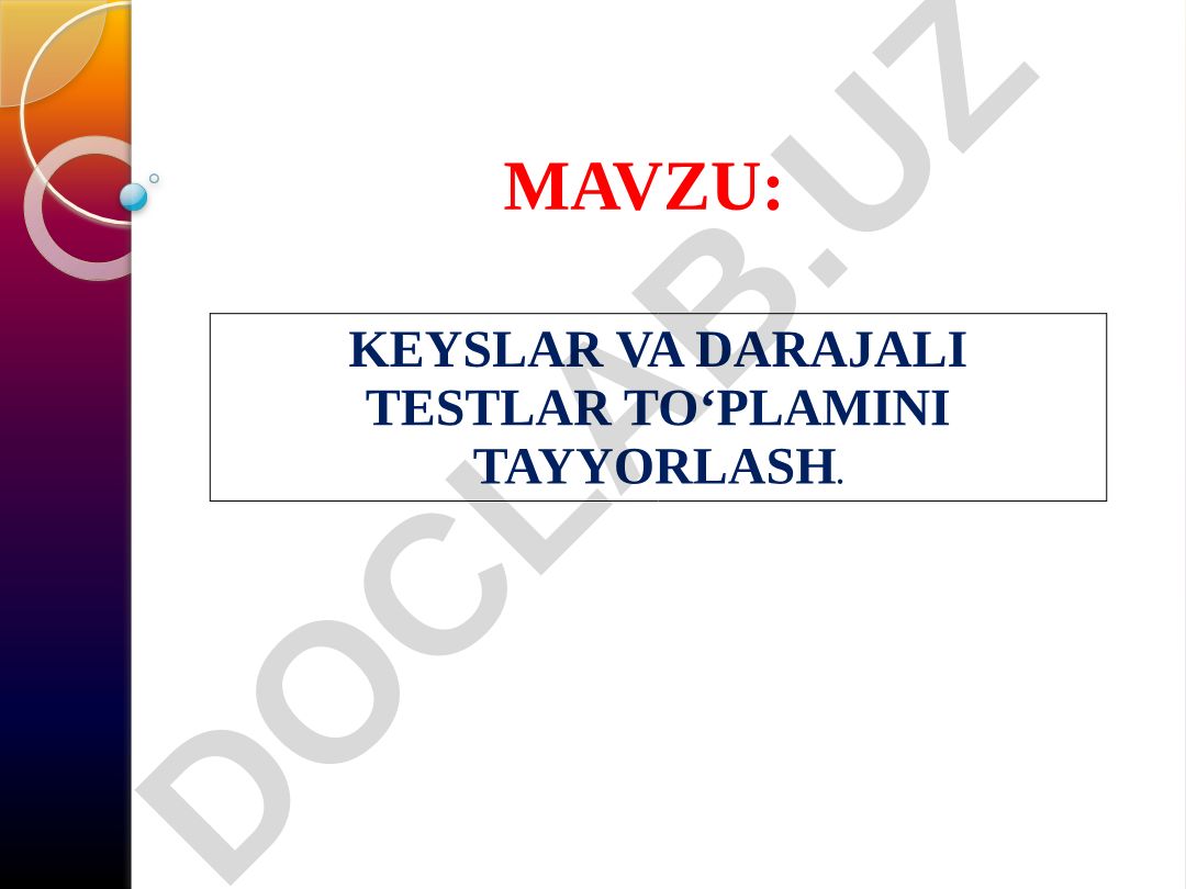 Keyslar va darajali testlar to‘plamini tayyorlash
