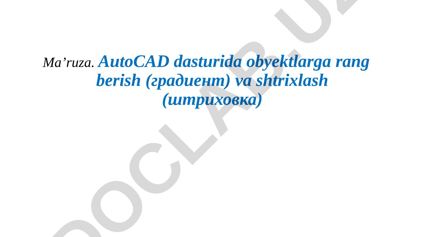 AutoCAD dasturida obyektlarga rang berish va shtrixlash