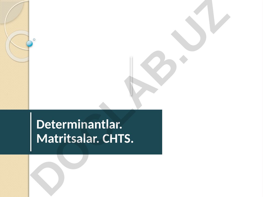 Determinantlar va matritsalar: hisoblash usullari va misollar