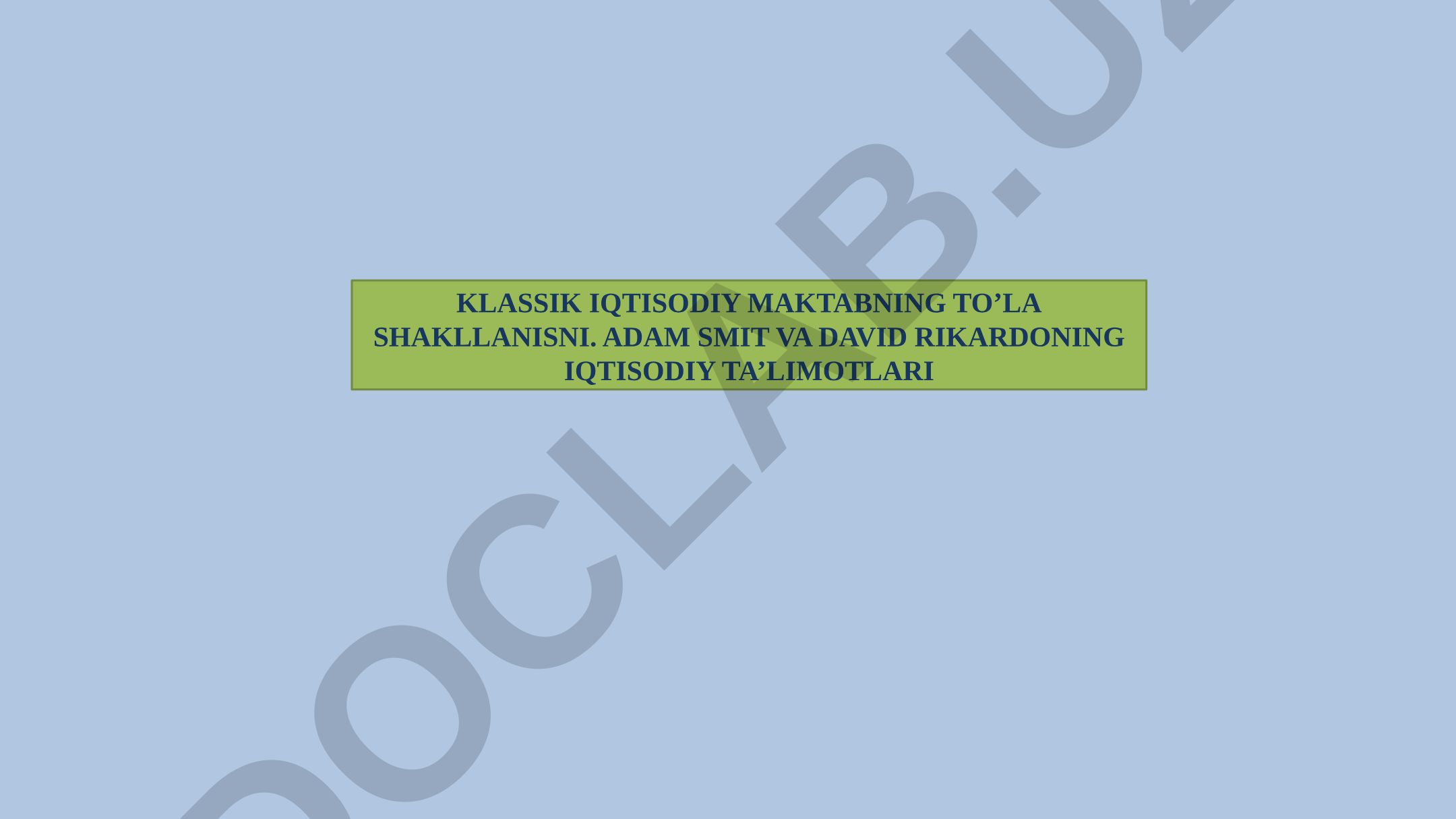 Klassik iqtisodiy maktabning to'la shakllanishi: Adam Smit, David Rikardo va boshqa iqtisodchilar