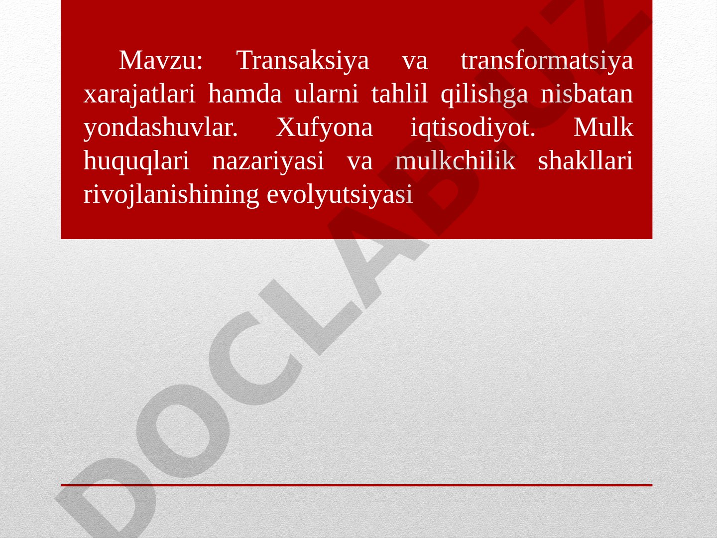 Transaksiya va transformatsiya xarajatlari hamda ularni tahlil qilishga nisbatan yondashuvlar. Xufyona iqtisodiyot. Mulk huquqlari nazariyasi va mulkchilik shakllari rivojlanishining evolyutsiyasi