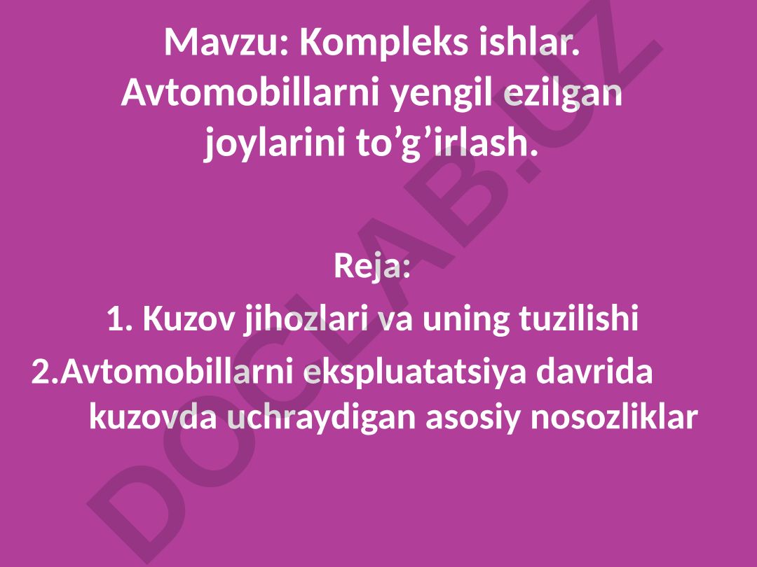 Kompleks ishlar. Avtomobillarni yengil ezilgan joylarini to’g’irlash