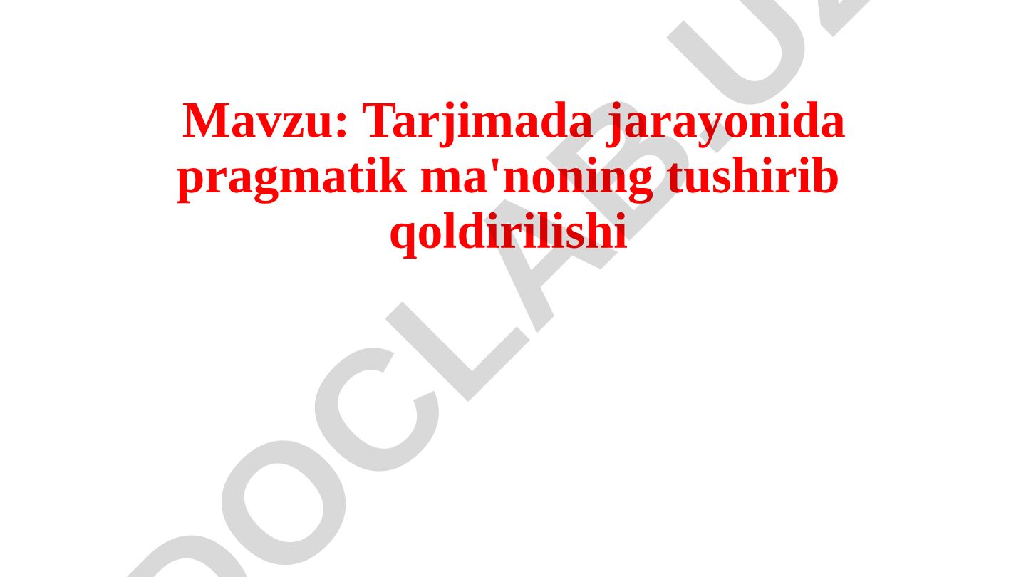 Tarjimada jarayonida pragmatik ma'noning tushirib qoldirilishi
