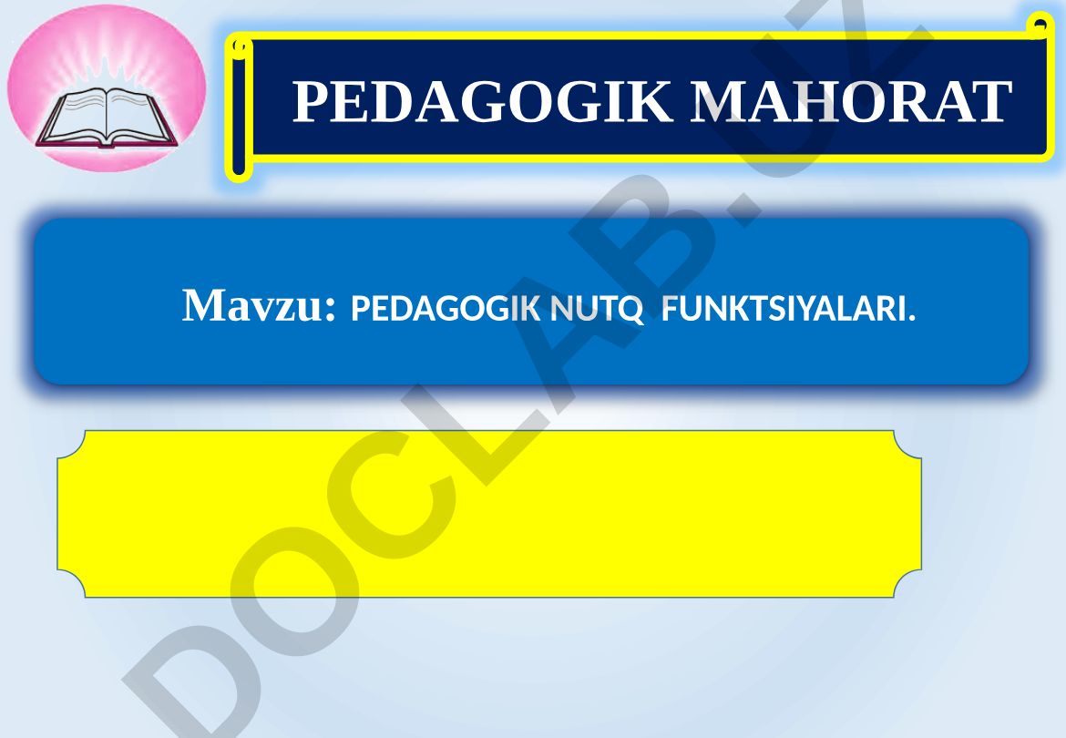 PEDAGOGIK NUTQ FUNKTSIYALARI. PEDAGOGIK MAHORAT