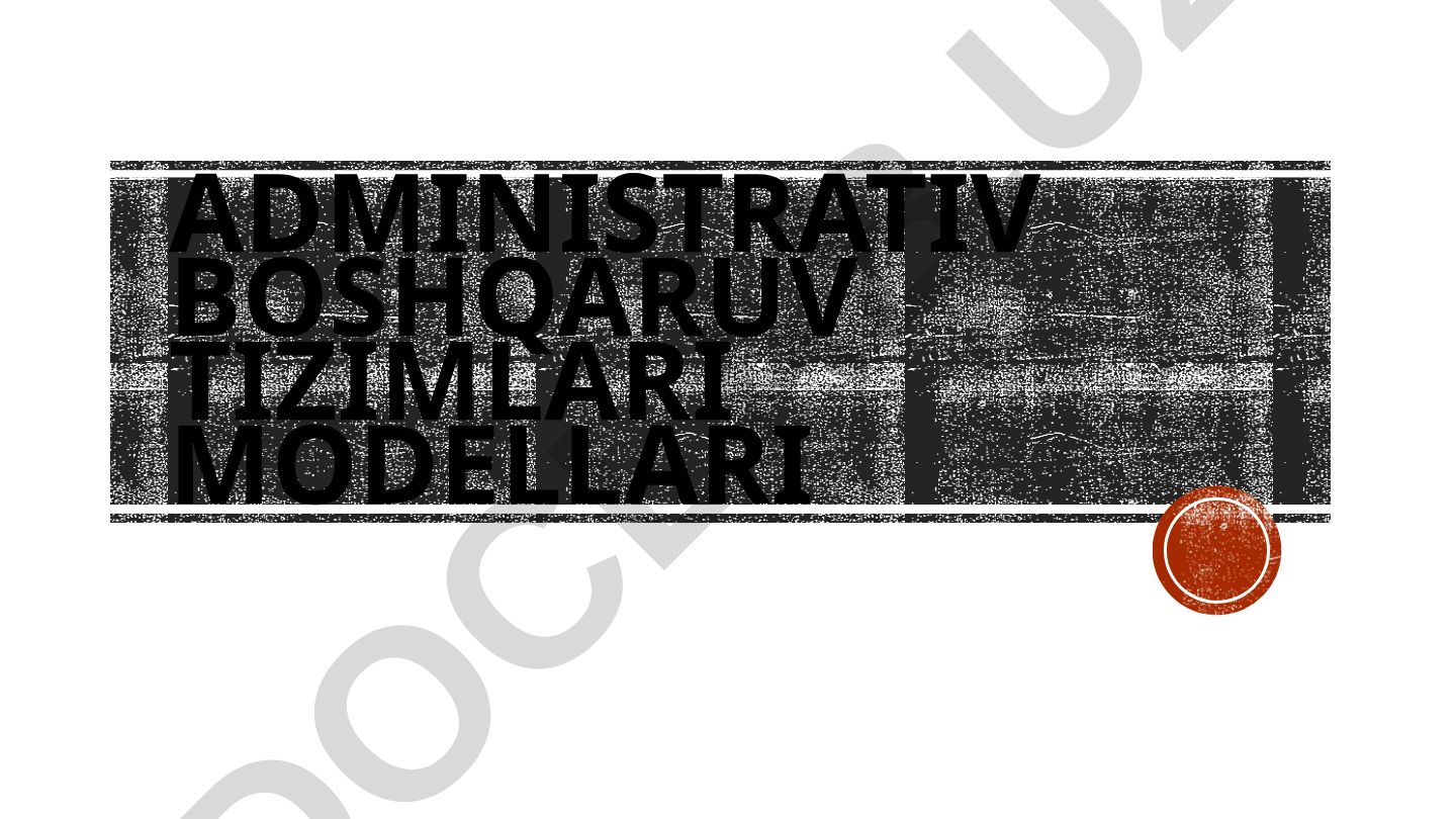 Administrativ boshqaruv tizimlari modellari