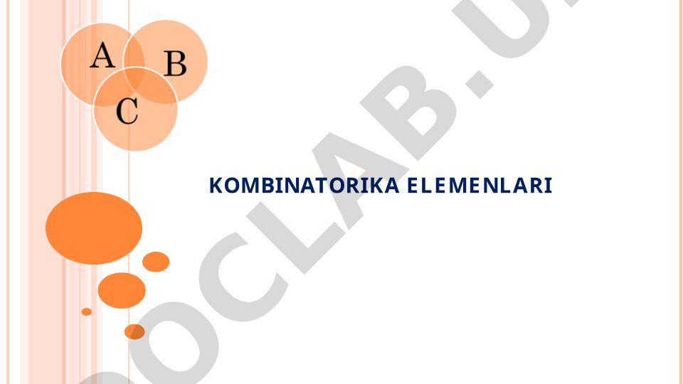 Kombinatorika elementlari: o'rinlashtirish, o'rin almashtirish va guruhlash
