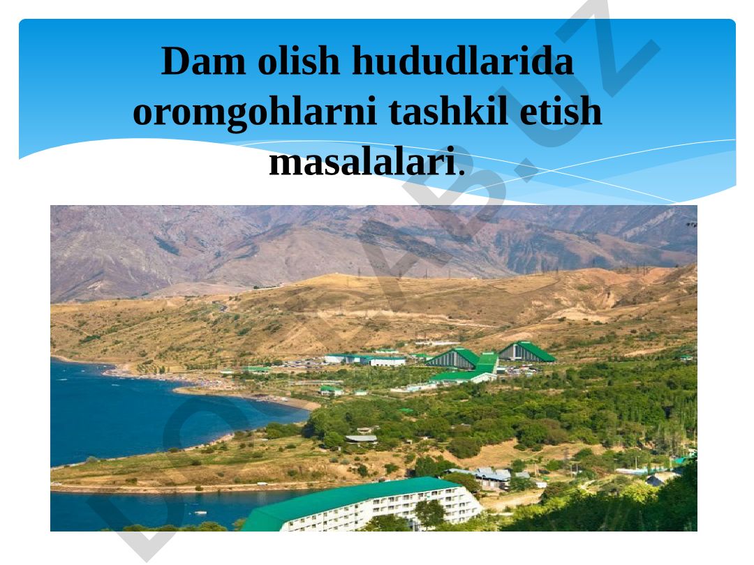 Dam olish hududlarida oromgohlarni tashkil etish masalalari