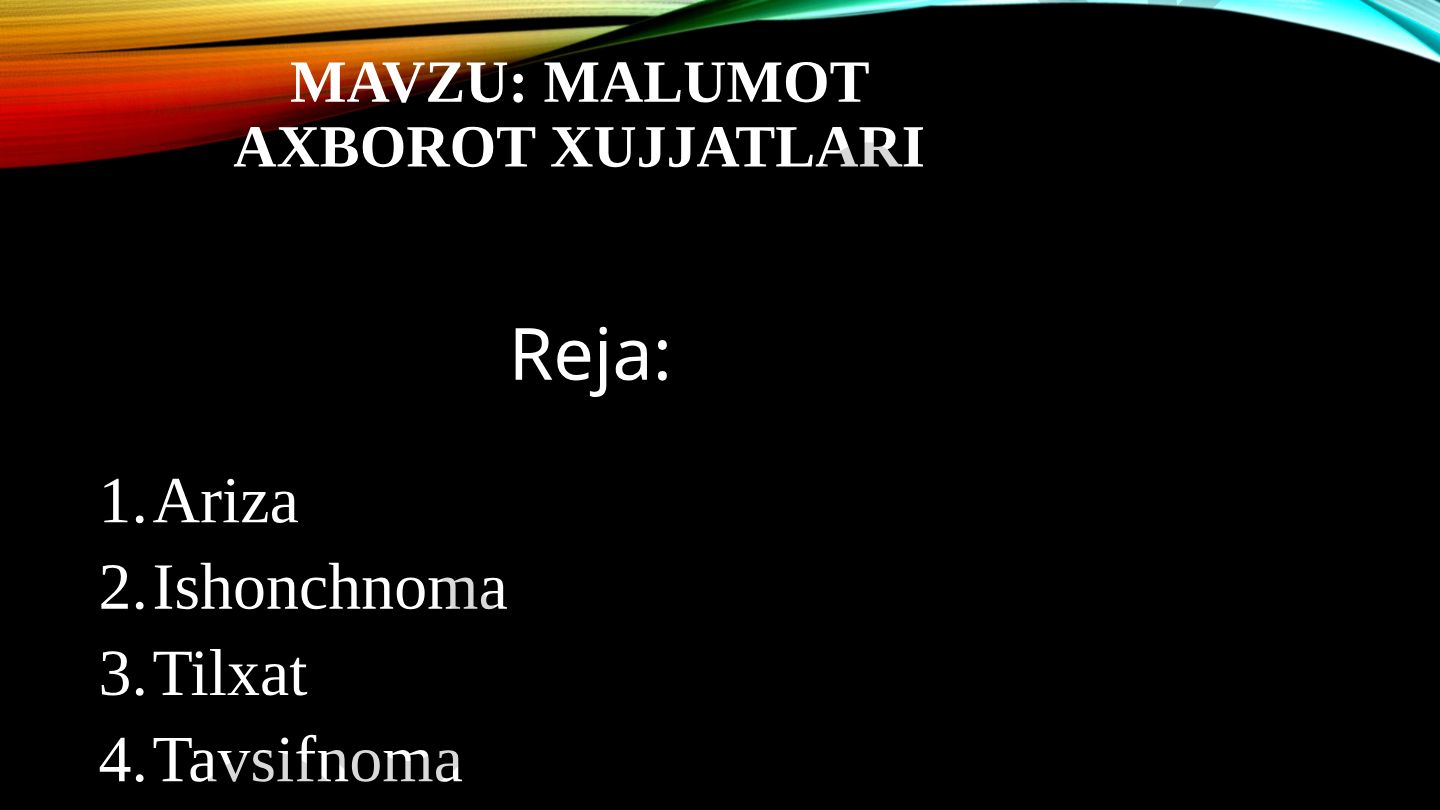 Malumot axborot xujjatlari Ariza Ishonchnoma Tilxat Tavsifnoma Reja