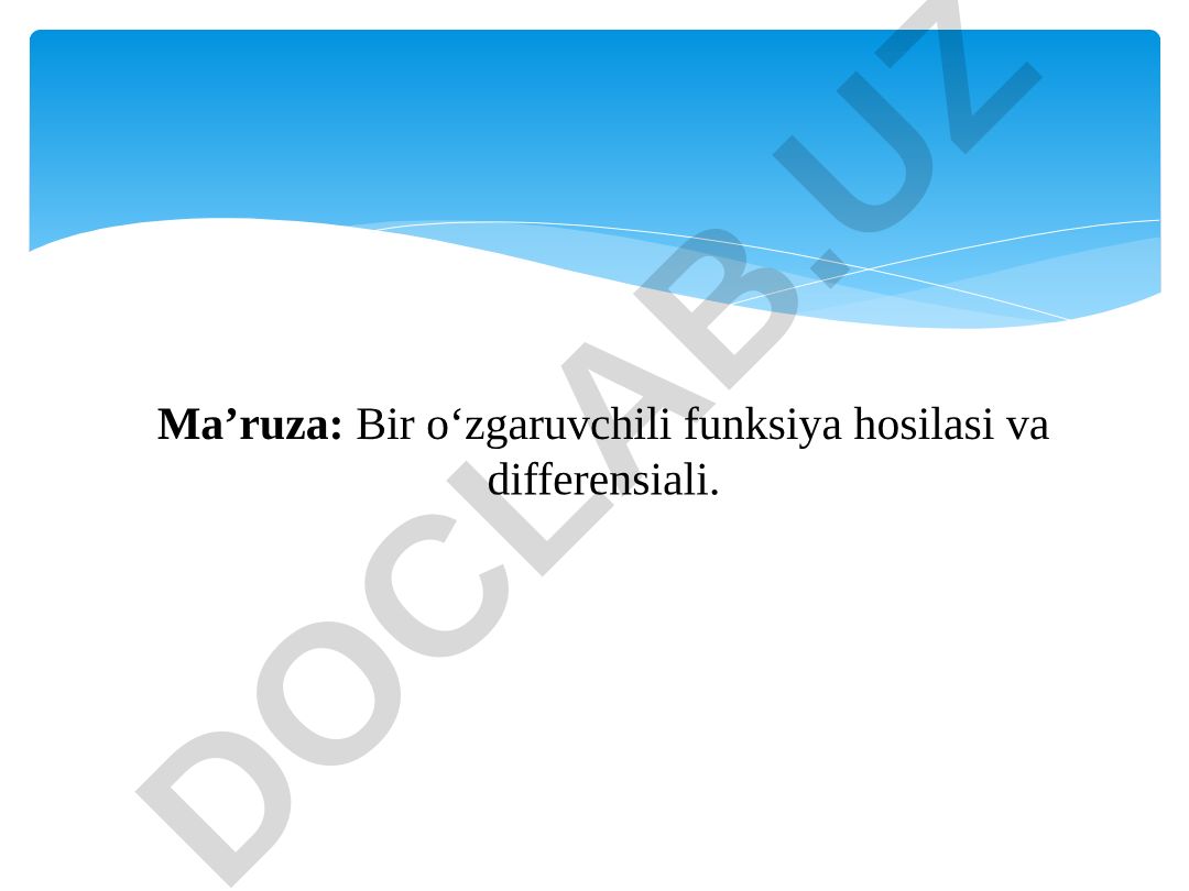 Bir o'zgaruvchili funksiya hosilasi va differensiali