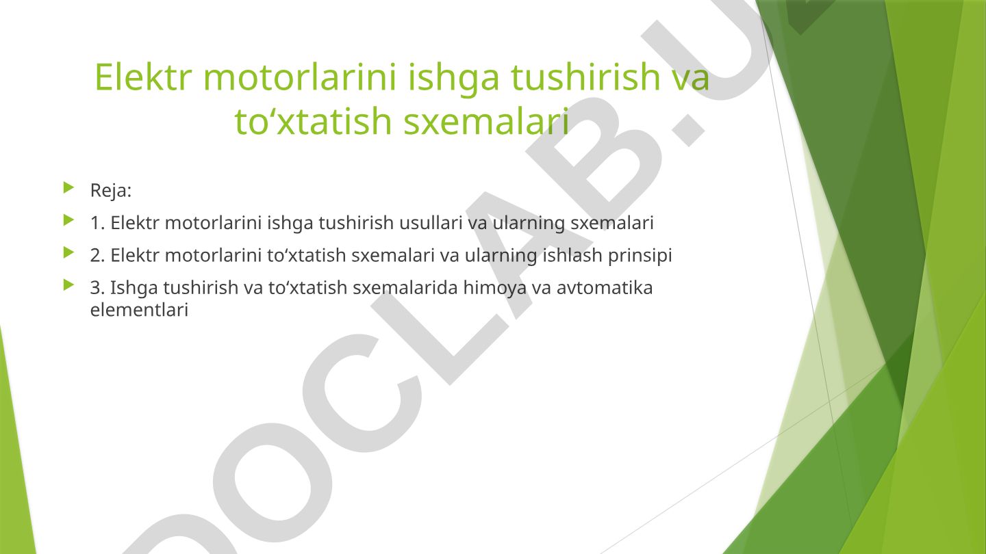 Elektr motorlarini ishga tushirish va to‘xtatish sxemalari