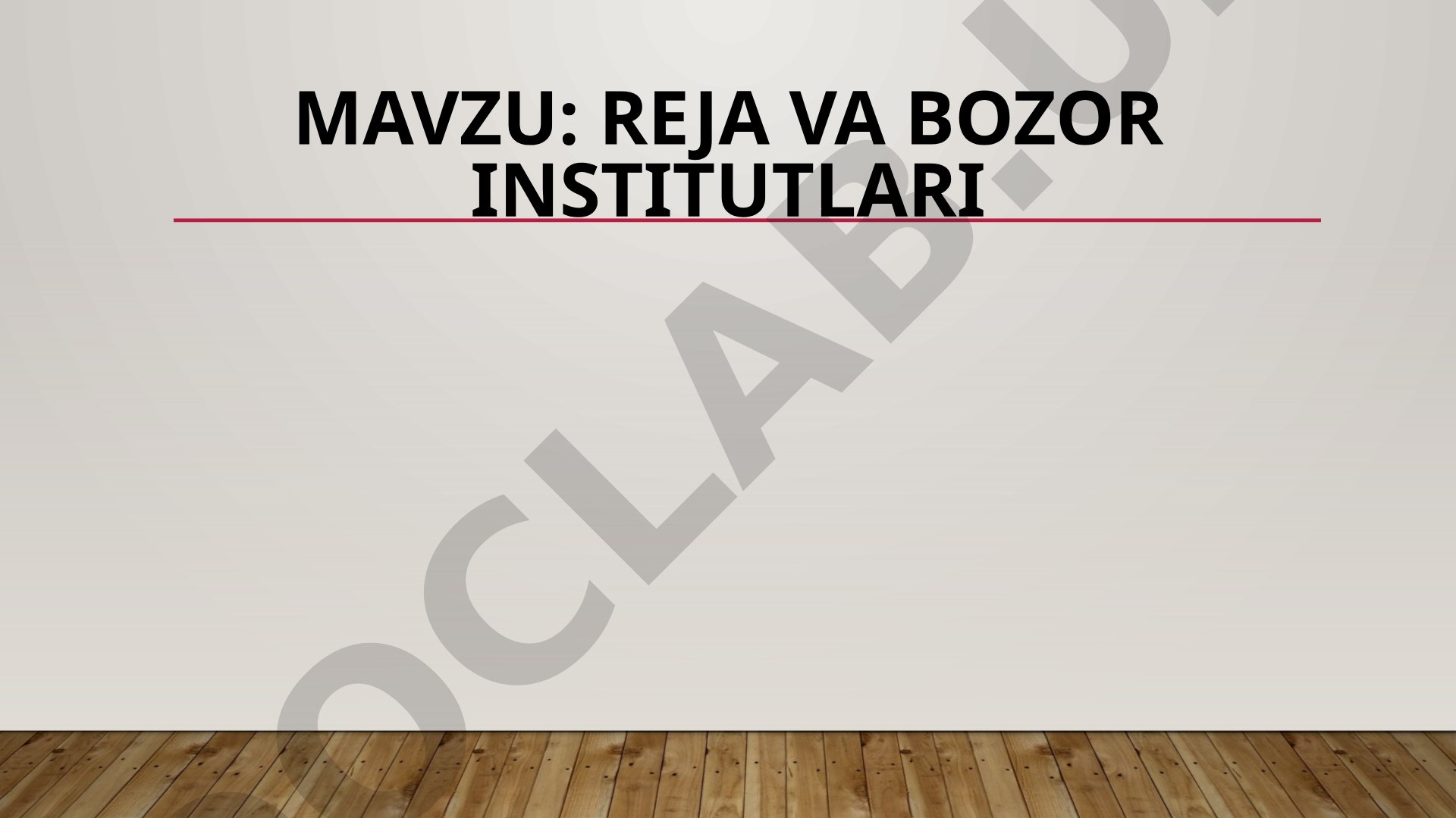 Reja va bozor institutlari
