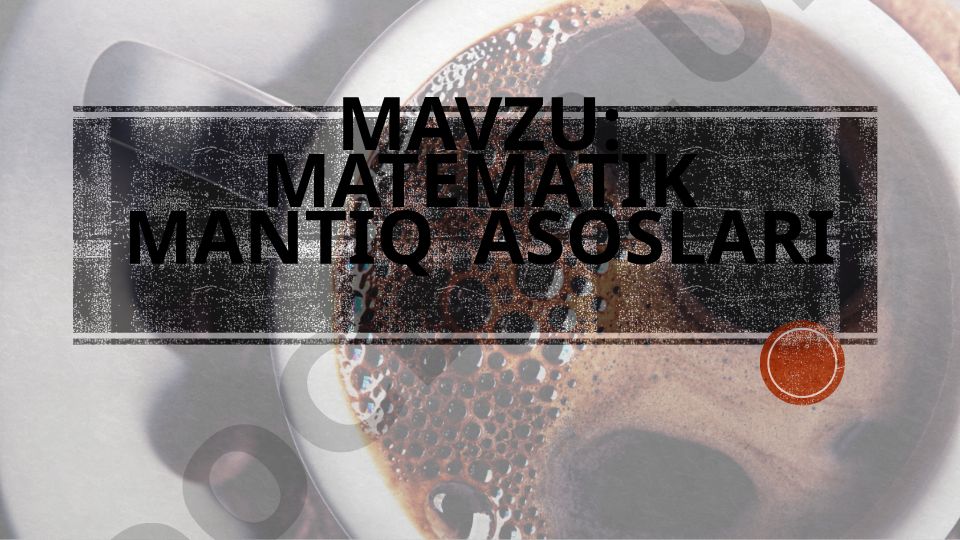 Matematik mantiq asoslari: Bul algebrasi, funksiyalar va mantiqiy amallar