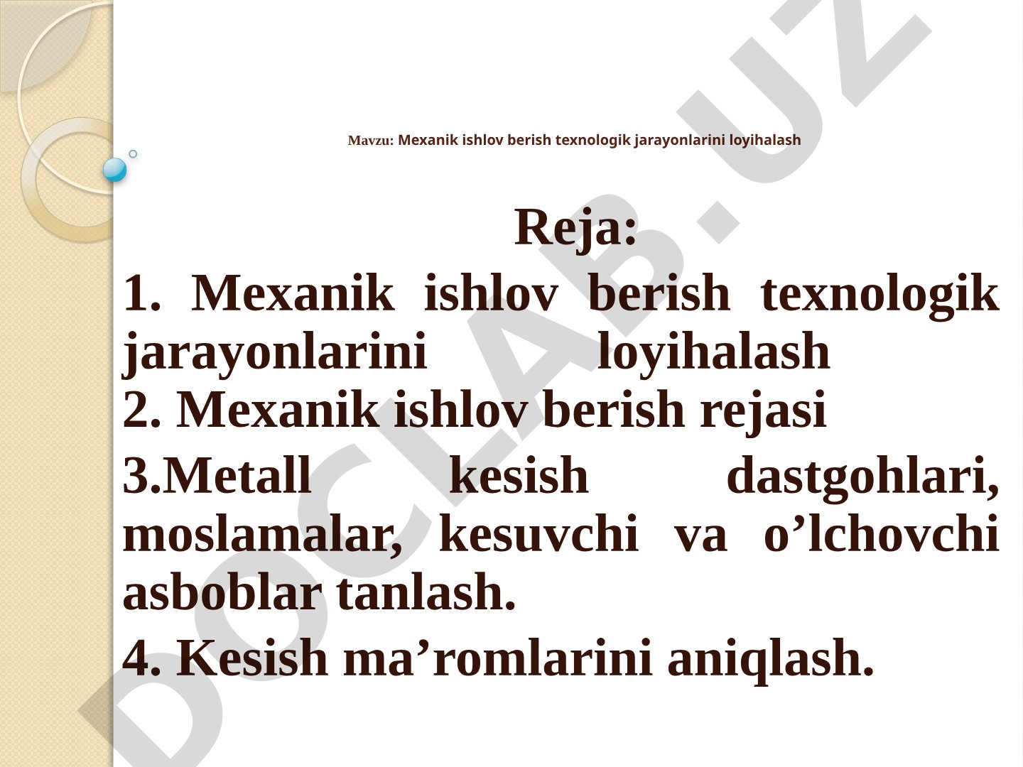 Mexanik ishlov berish texnologik jarayonlarini loyihalash