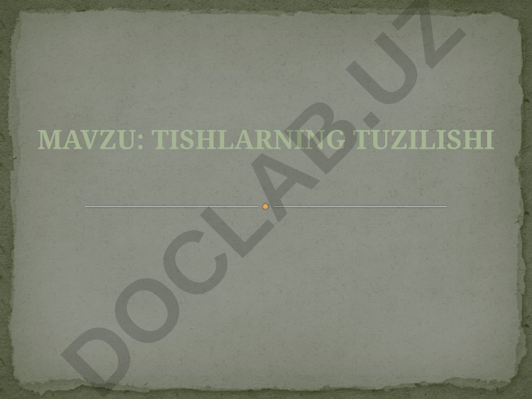 Tishlarning tuzilishi va taraqqiyoti
