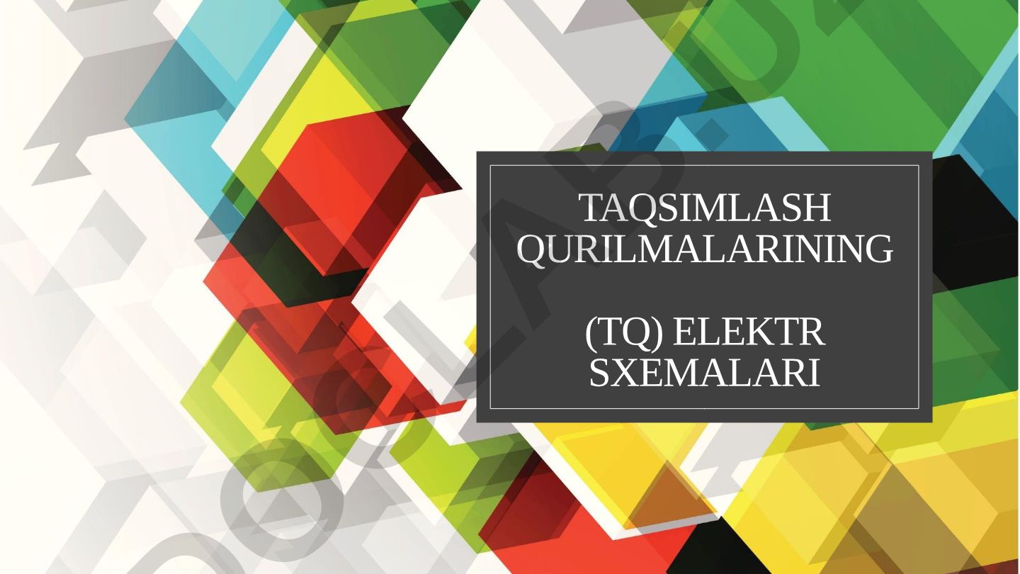 Taqsimlash qurilmalarining elektr sxemalari