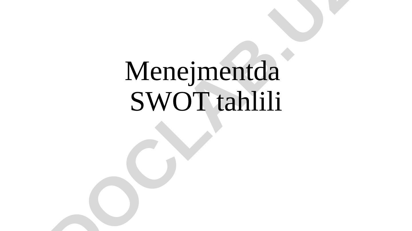 Menejmentda SWOT tahlili va rahbarlik qobiliyatini aniqlash