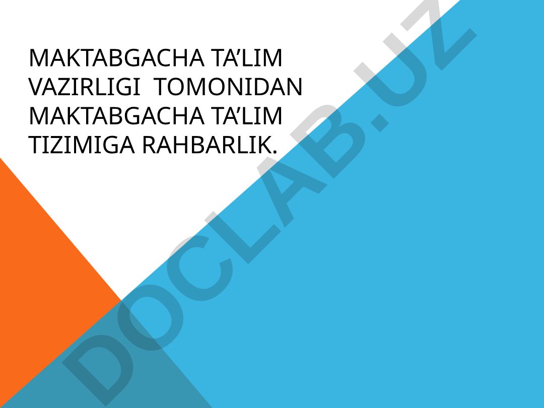Maktabgacha ta'lim tizimiga rahbarlik va nazorat qilish