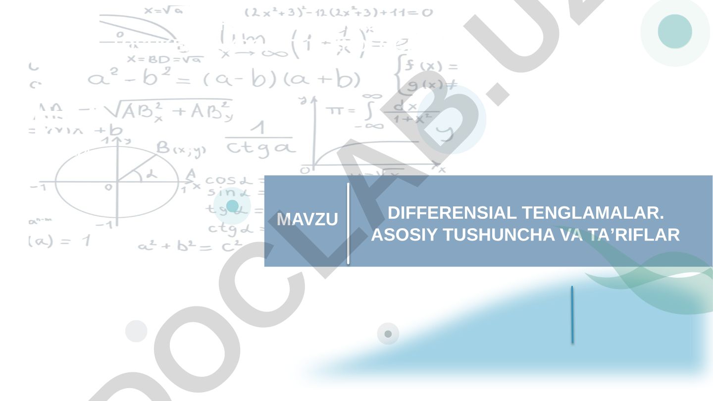 Differensial tenglamalar: asosiy tushuncha va taʼriflar