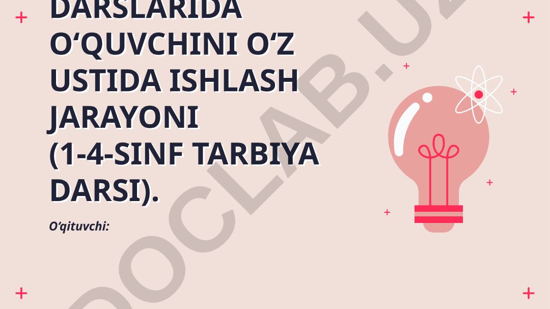 Tarbiya darslarida o‘quvchini o‘z ustida ishlash jarayoni (1-4-sinf)