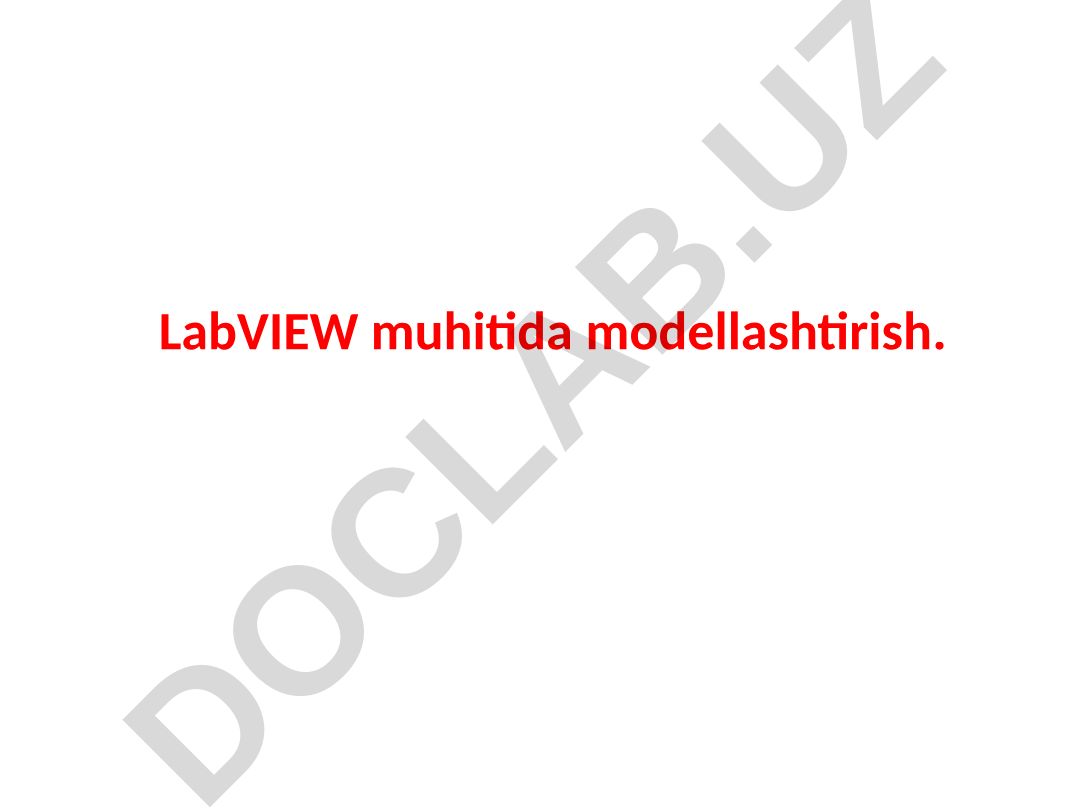 LabVIEW muhitida modellashtirish va dasturlash