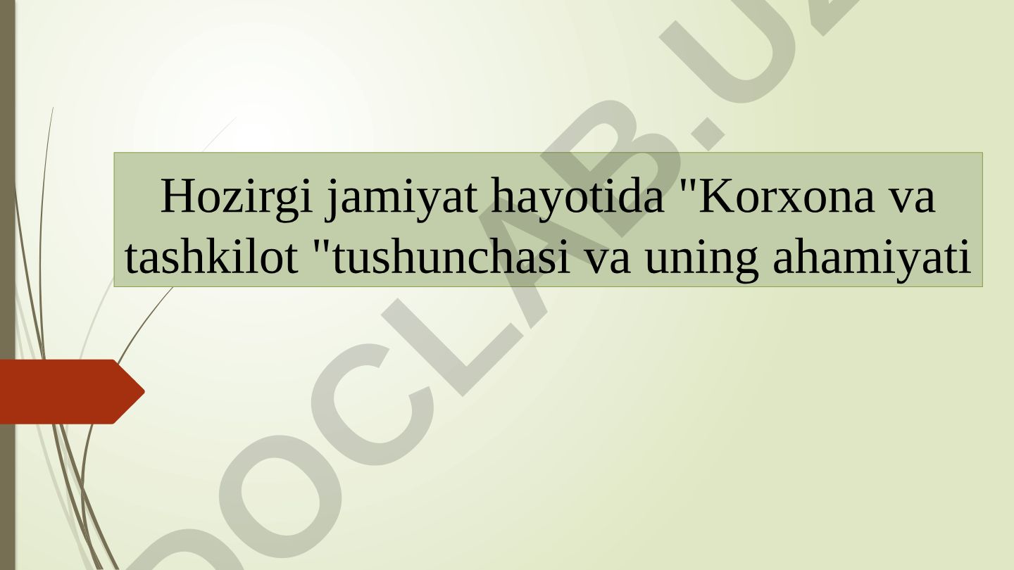 Korxona va tashkilot tushunchasi, ahamiyati va ijtimoiy rivojlanish usullari