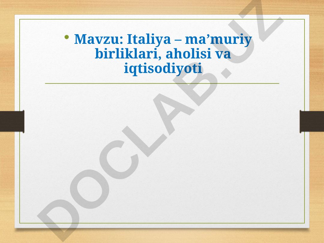 Italiya – ma’muriy birliklari, aholisi va iqtisodiyoti