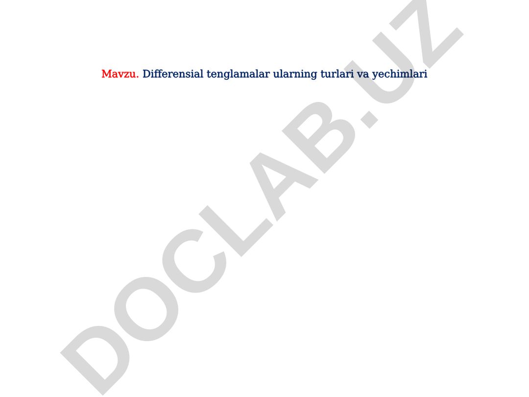 Differensial tenglamalar ularning turlari va yechimlari
