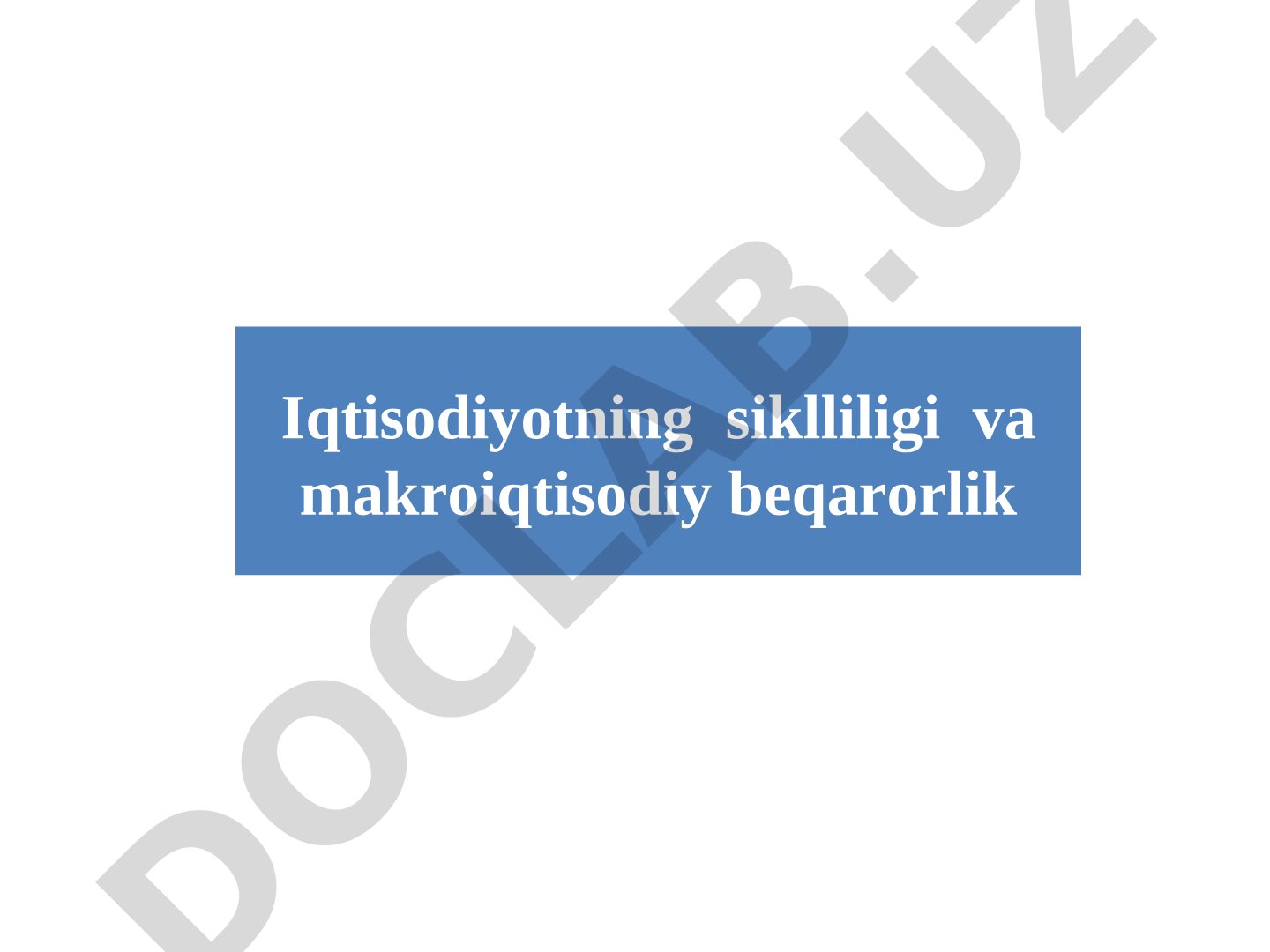 Iqtisodiyotning siklliligi va makroiqtisodiy beqarorlik