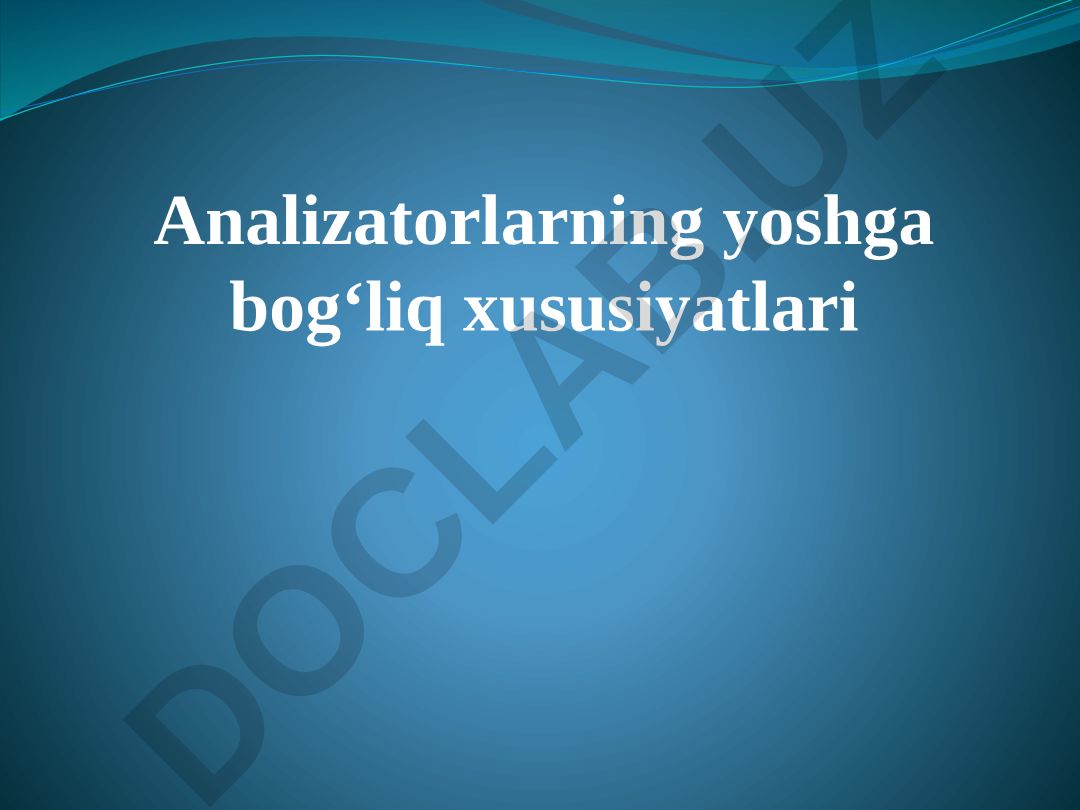 Analizatorlarning yoshga bog‘liq xususiyatlari