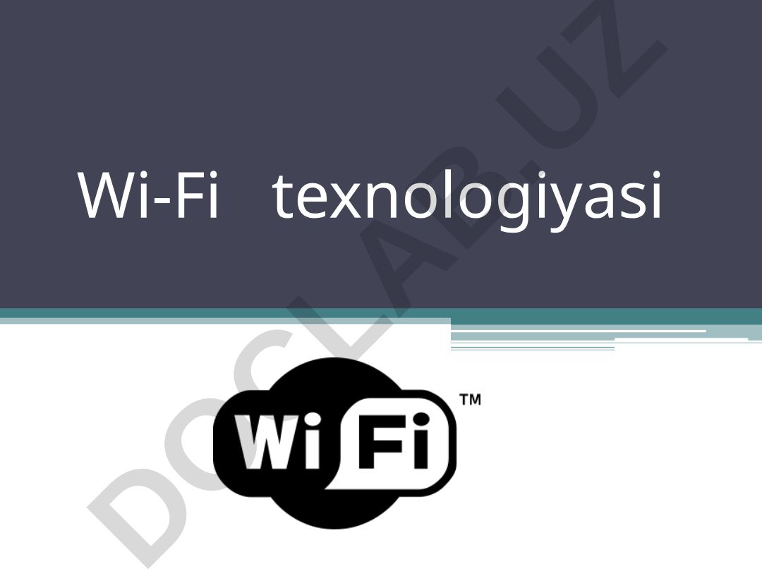 Wi-Fi texnologiyasi va standartlari