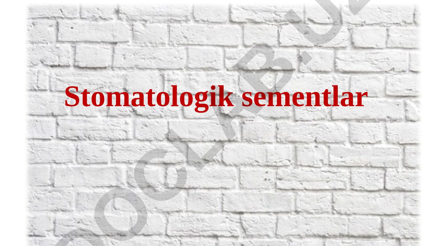 Stomatologik sementlar: turlari, tasnifi va qo'llanilishi