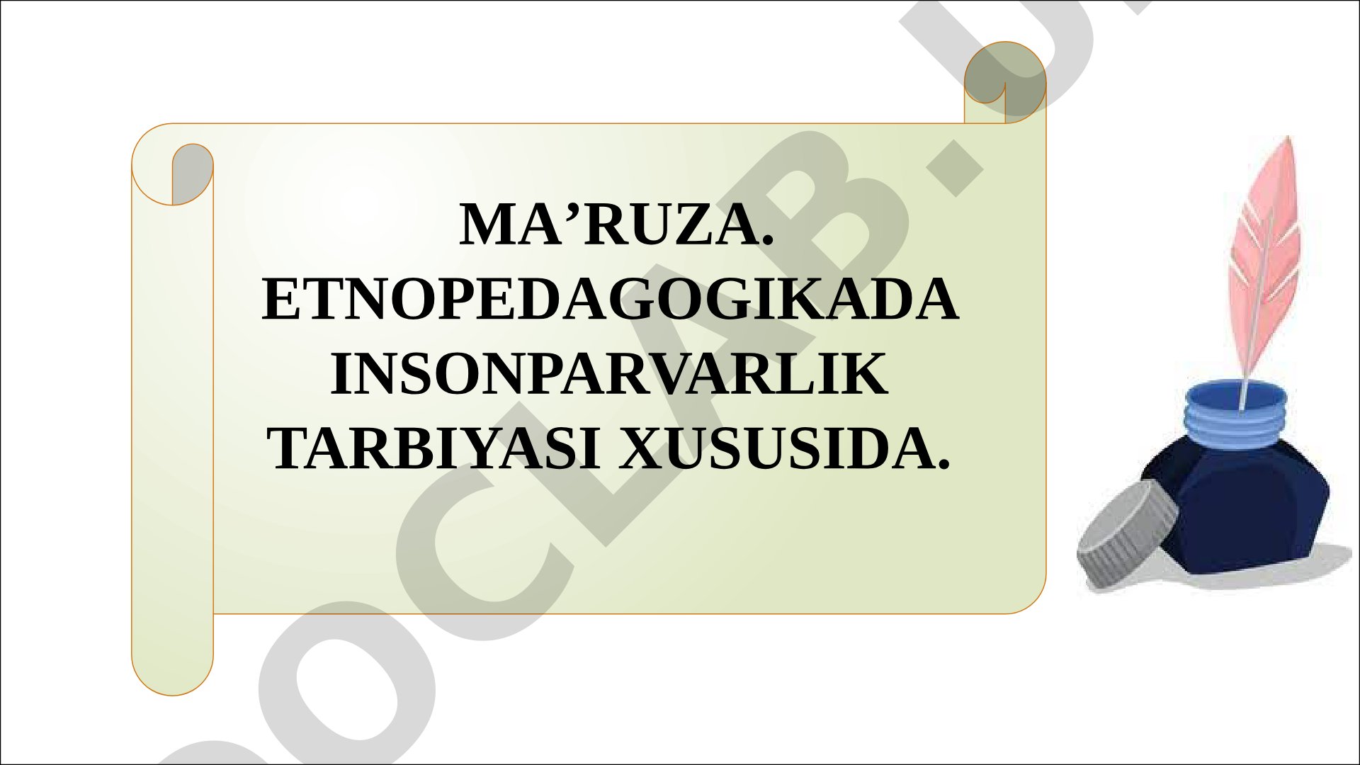 Etnopedagogikada insonparvarlik tarbiyasi taqdimoti