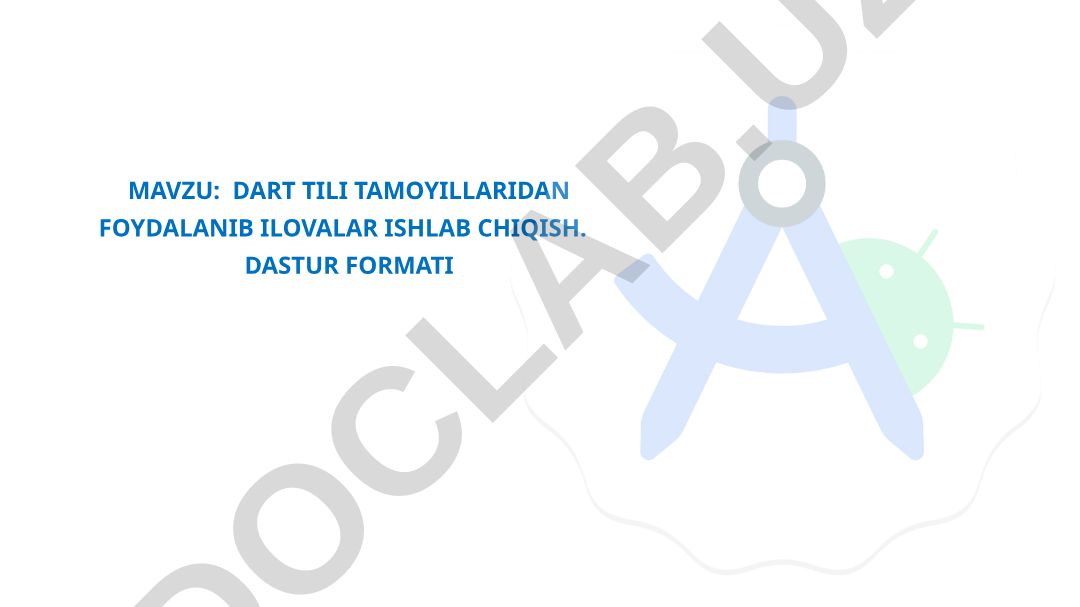 Dart tili tamoyillaridan foydalanib ilovalar ishlab chiqish
