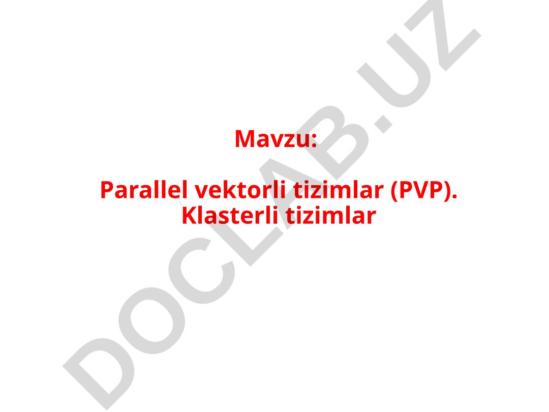 Parallel vektorli tizimlar (PVP). Klasterli tizimlar