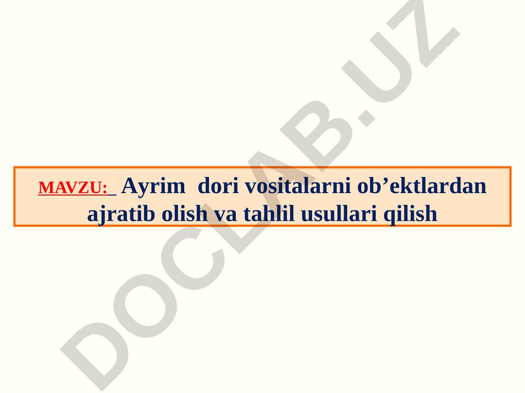 Ayrim dori vositalarni ob’ektlardan ajratib olish va tahlil usullari