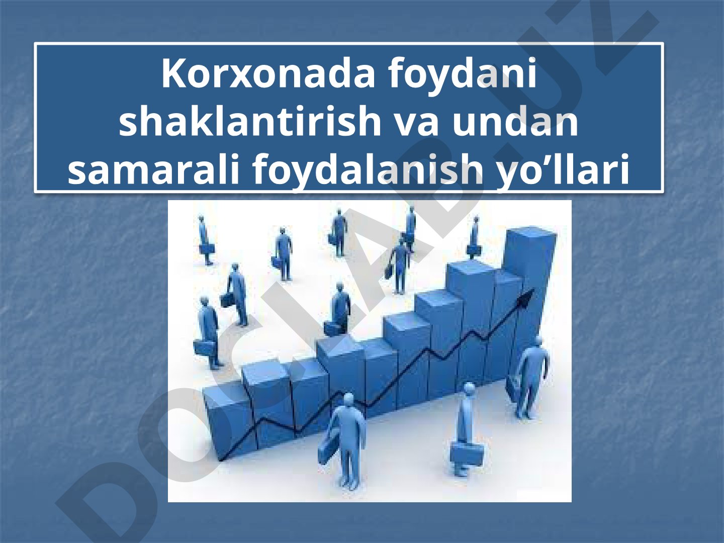 Korxonada foydani shaklantirish va undan samarali foydalanish yo’llari