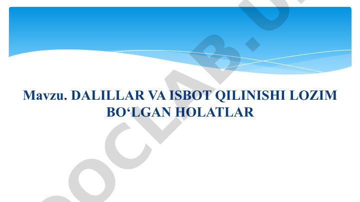 Dalillar va isbot qilinishi lozim bo‘lgan holatlar