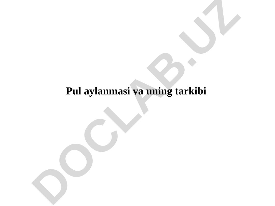 Pul aylanmasi va uning tarkibi