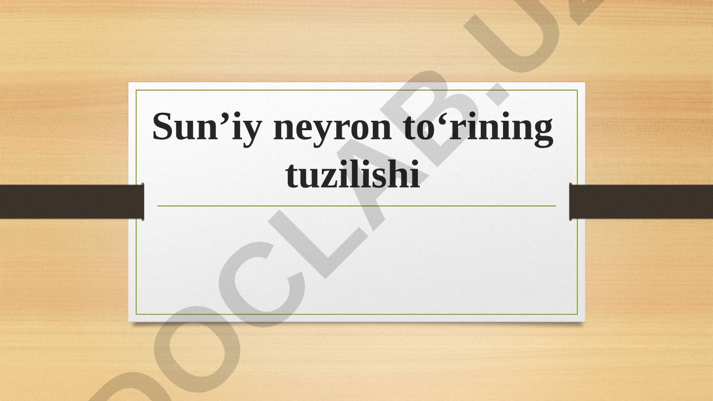 Sun'iy neyron to'rining tuzilishi